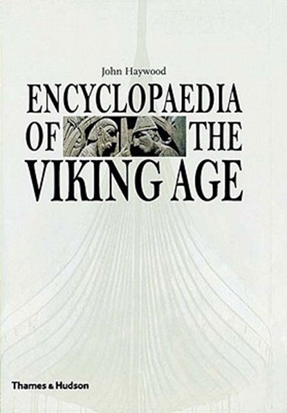 Encyclopedia of the Viking Age, John Haywood - Gebonden - 9780500019825