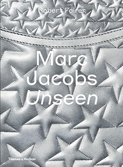 Marc Jacobs: Unseen, Robert Fairer - Gebonden Gebonden - 9780500021606