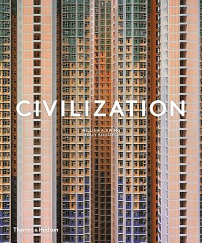 Civilization, William A Ewing ; Holly Roussell - Gebonden Gebonden - 9780500021705