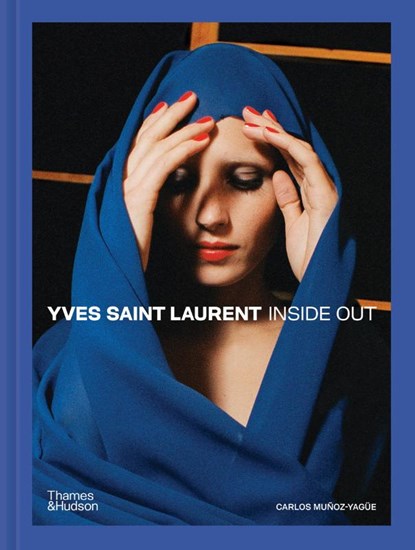 Yves Saint Laurent Inside Out, Carlos Muñoz-Yagüe - Gebonden - 9780500024973