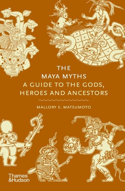 The Maya Myths, Mallory Matsumoto - Gebonden - 9780500026540