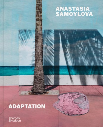Anastasia Samoylova: Adaptation, Anastasia Samoylova ; Mia Fineman ; Lucy Sante - Gebonden - 9780500027189