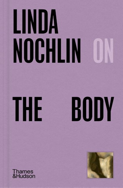 Linda Nochlin on The Body, Linda Nochlin - Gebonden - 9780500027257