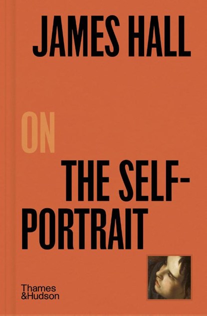 James Hall on The Self-Portrait, James Hall - Gebonden - 9780500027271