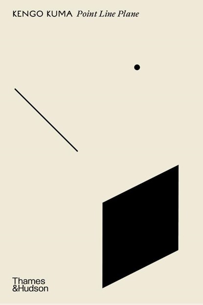 Point Line Plane, Kengo Kuma - Gebonden - 9780500027967