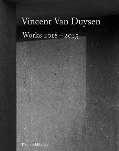 Vincent van Duysen Works 2018-2025, Vincent Van Duysen - Gebonden - 9780500028278