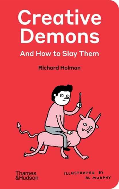 Creative Demons and How to Slay Them, Richard Holman - Gebonden - 9780500029626