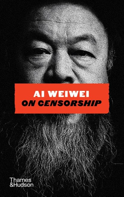 Ai Weiwei on Censorship, Ai Weiwei - Gebonden - 9780500030820
