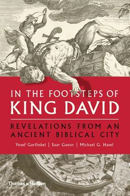 In the Footsteps of King David, Yosef Garfinkel ; Saar Ganor ; Michael G. Hasel - Gebonden - 9780500052013