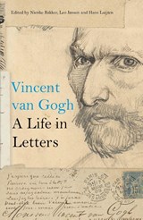 Vincent van Gogh: A Life in Letters - Nienke Bakker ; Leo Jansen ; Hans Luijten - 9780500094242
