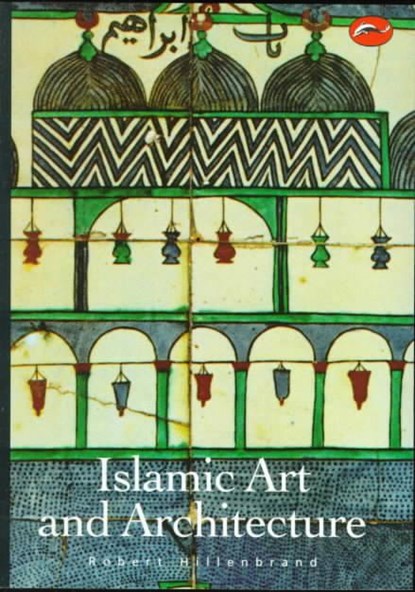 Islamic art and architecture, robert hillenbrand - Paperback - 9780500203057