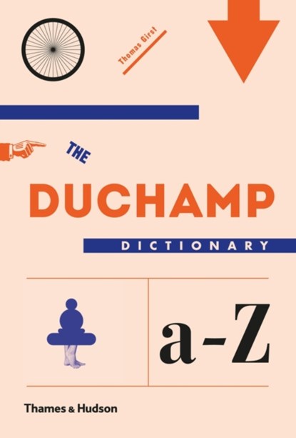 The Duchamp Dictionary, Thomas Girst - Gebonden Gebonden - 9780500239179