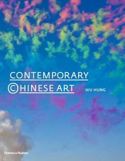 Contemporary Chinese Art: A History, HUNG,  Wu - Gebonden - 9780500239209