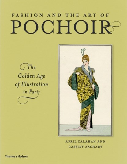 Fashion and the Art of Pochoir, April Calahan ; Cassidy Zachary - Gebonden - 9780500239391