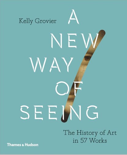 A New Way of Seeing, Kelly Grovier - Gebonden Gebonden - 9780500239636