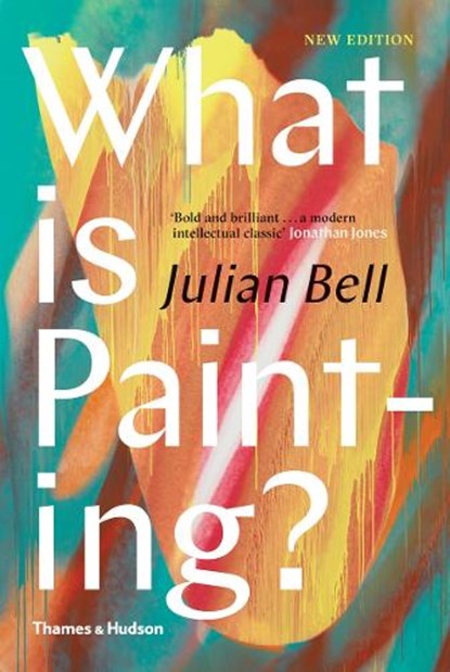 What is Painting?, Julian Bell - Gebonden Gebonden - 9780500239735