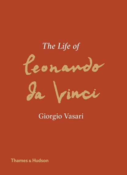 The Life of Leonardo da Vinci, Giorgio Vasari - Gebonden Gebonden - 9780500239858