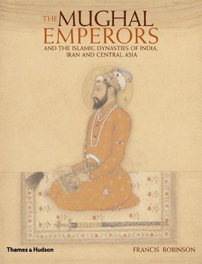 The Mughal Emperors, Francis Robinson - Gebonden - 9780500251348