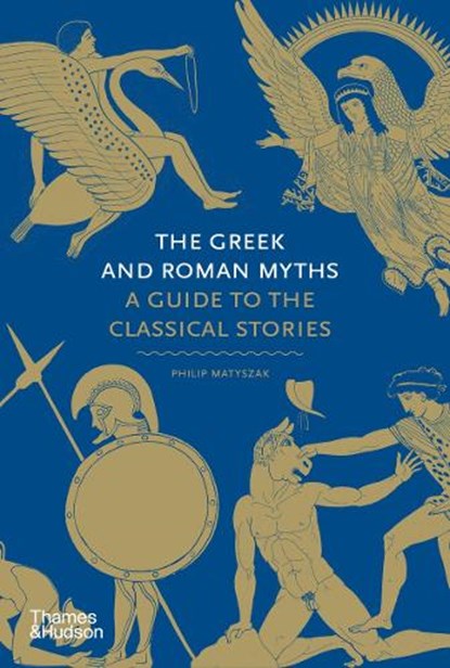 The Greek and Roman Myths, Philip Matyszak - Gebonden Gebonden - 9780500251737