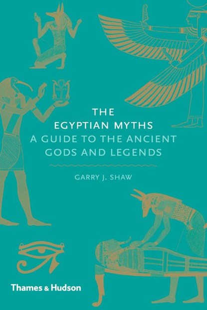 The Egyptian Myths, Garry J. Shaw - Gebonden Gebonden - 9780500251980
