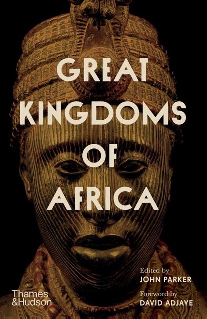 Great Kingdoms of Africa, John Parker - Gebonden - 9780500252529