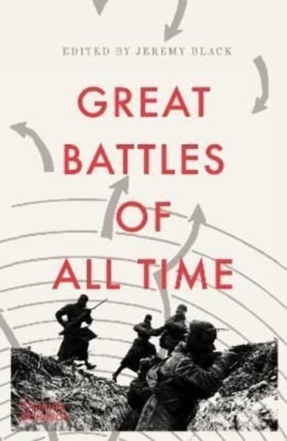 Great Battles of All Time, Jeremy Black - Paperback - 9780500286531