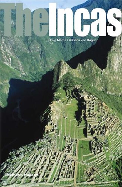 The Incas, Craig Morris ; Adriana von Hagen - Paperback - 9780500289440