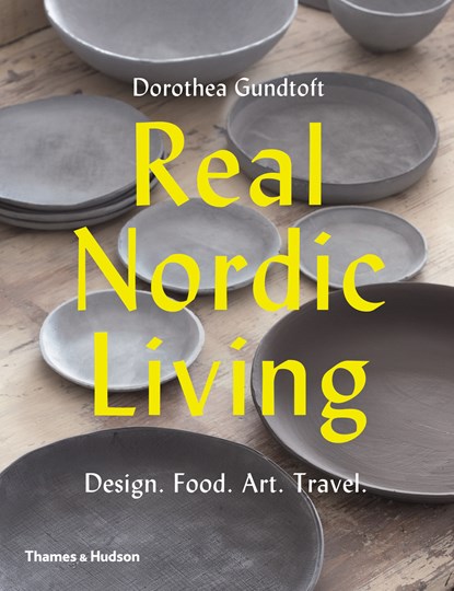 Real Nordic Living, Dorothea Gundtoft - Paperback Gebonden - 9780500292792
