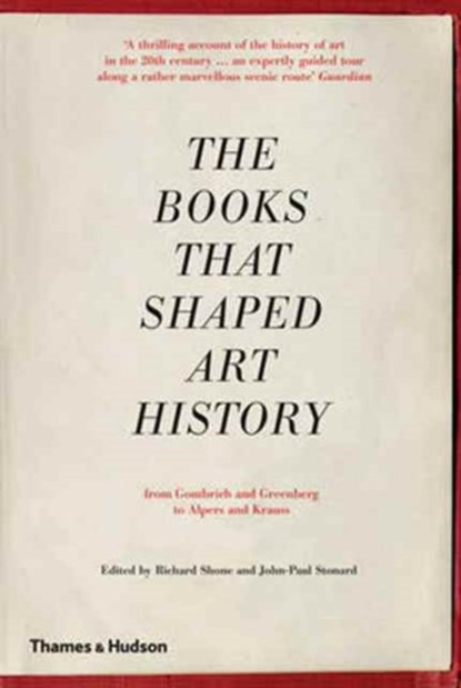 The Books that Shaped Art History, Richard Shone ; John-Paul Stonard - Paperback - 9780500293027