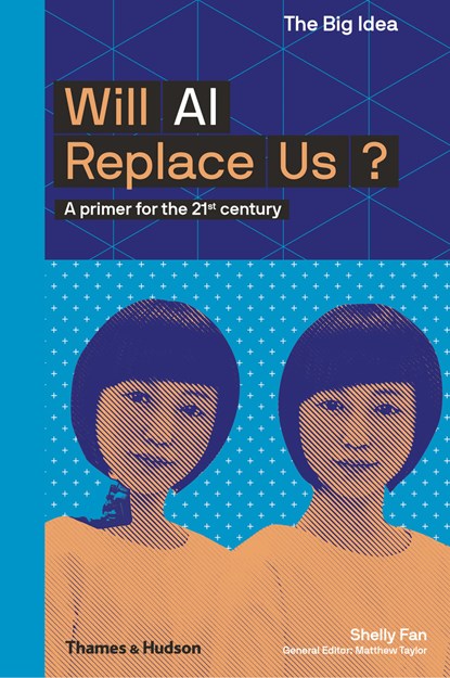 Will AI Replace Us?, Shelly Fan - Paperback - 9780500294574