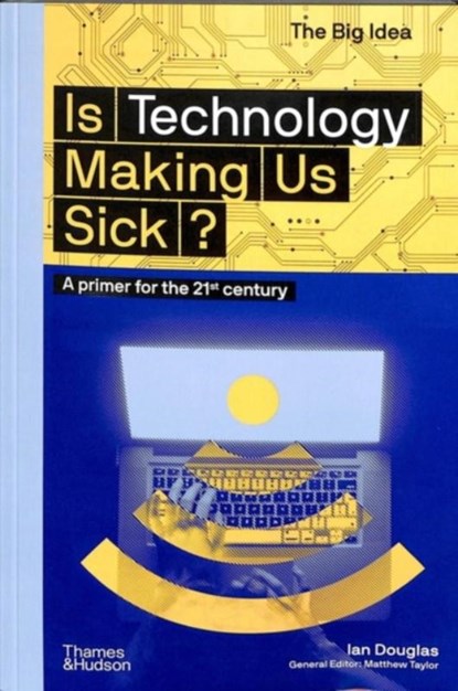 Is Technology Making Us Sick?, Ian Douglas - Paperback - 9780500295311