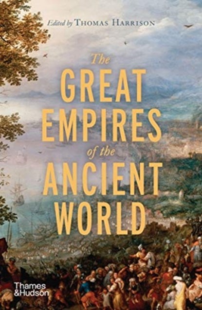 The Great Empires of the Ancient World, Thomas Harrison - Paperback - 9780500295885