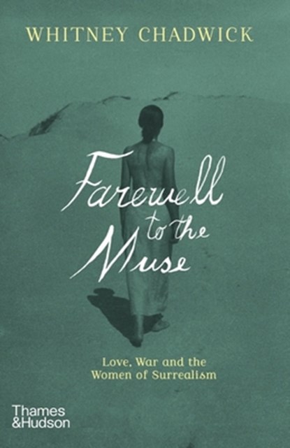FAREWELL TO THE MUSE, Whitney Chadwick - Paperback - 9780500296264
