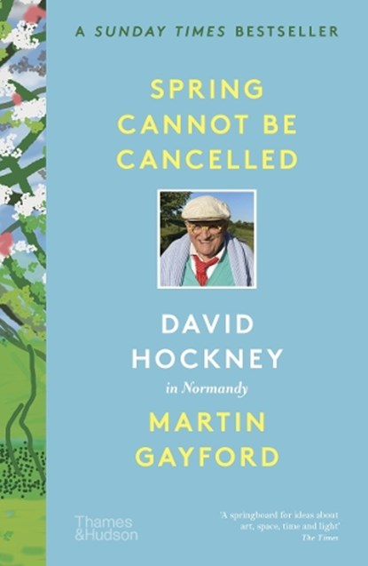 Spring Cannot be Cancelled, Martin Gayford ; David Hockney - Paperback - 9780500296608