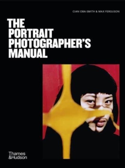 The Portrait Photographer's Manual, Cian Oba-Smith ; Max Ferguson - Paperback - 9780500297131