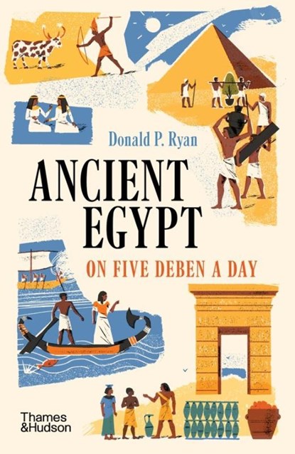 Ancient Egypt on Five Deben a Day, Donald P. Ryan - Paperback - 9780500297797
