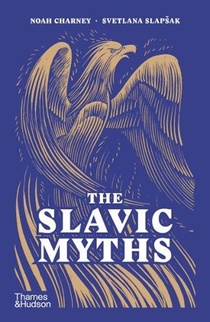 The Slavic Myths, Noah Charney ; Svetlana Slapsak - Paperback - 9780500298626