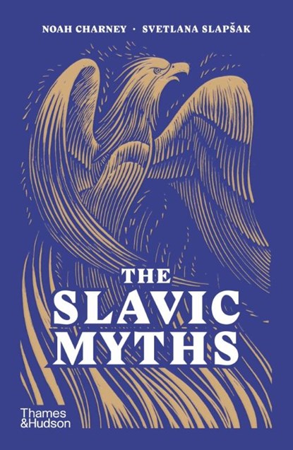 The Slavic Myths, Noah Charney ; Svetlana Slapsak - Paperback - 9780500298626