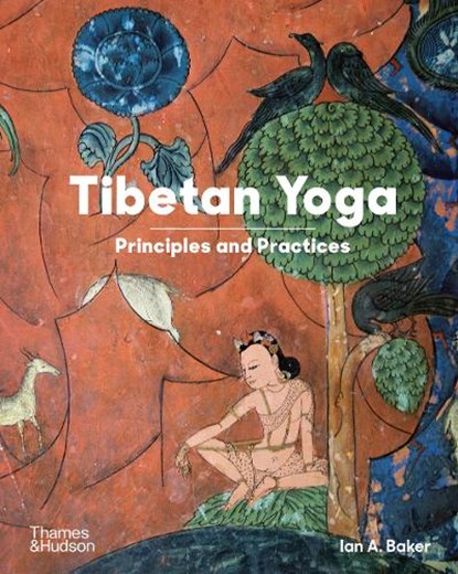 Tibetan Yoga, Ian A Baker - Paperback - 9780500298664