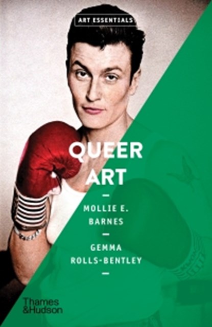 Queer Art (Art Essentials), Mollie E. Barnes ; Gemma Rolls-Bentley - Paperback - 9780500298688