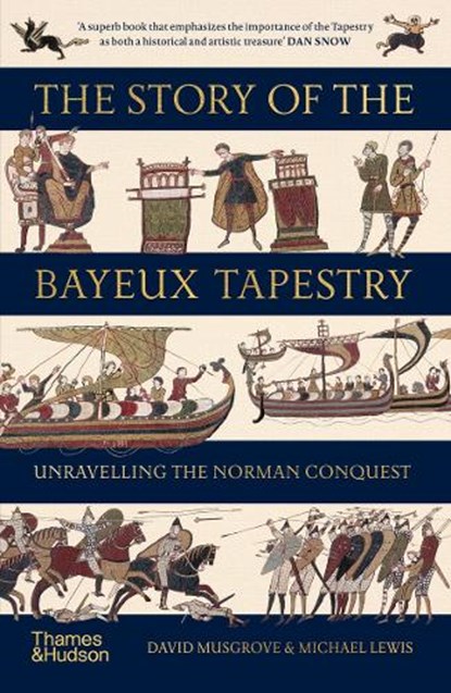 The Story of the Bayeux Tapestry, Michael Lewis ; David Musgrove - Paperback - 9780500299227