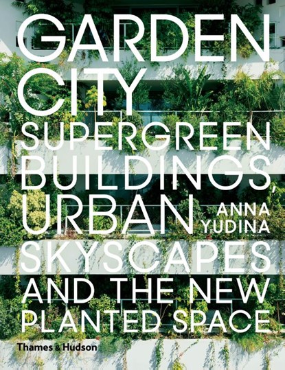 Garden City, Anna Yudina - Gebonden - 9780500343265