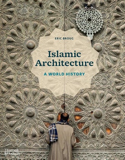 Islamic Architecture, Eric Broug - Gebonden - 9780500343784