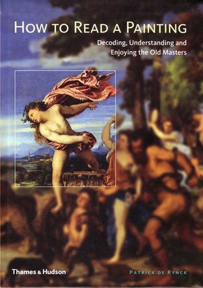 How to Read a Painting, Patrick de Rynck - Paperback - 9780500512005
