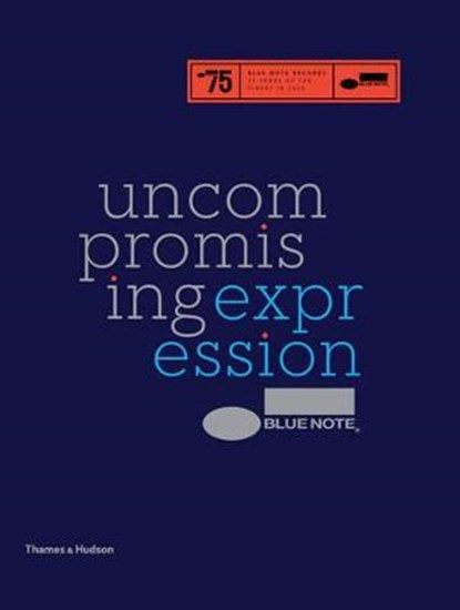 Blue Note: Uncompromising Expression, HAVERS,  Richard - Gebonden - 9780500517444