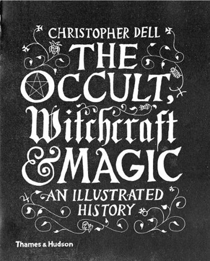 The Occult, Witchcraft & Magic, Christopher Dell - Gebonden - 9780500518885
