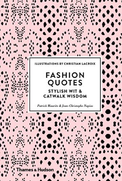 Fashion Quotes, Patrick Mauriès ; Jean-Christophe Napias - Gebonden Gebonden - 9780500518953