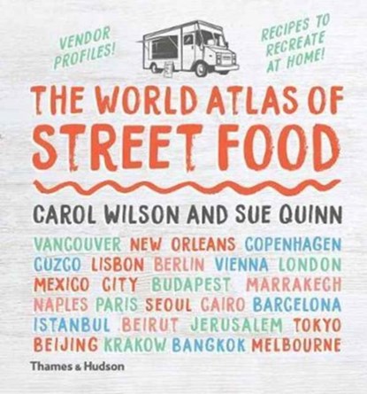 The World Atlas of Street Food, Sue Quinn ; Carol Wilson - Gebonden Gebonden - 9780500519493