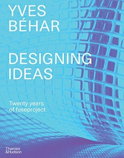 Yves Béhar fuseproject, Yves Béhar ; Adam Fisher - Gebonden - 9780500519738