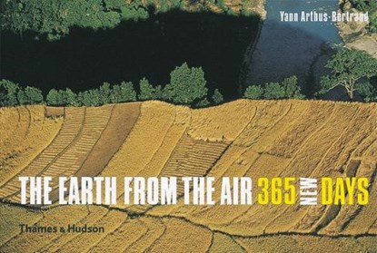The Earth from the Air - 365 New Days, Yann Arthus-Bertrand - Gebonden - 9780500543382